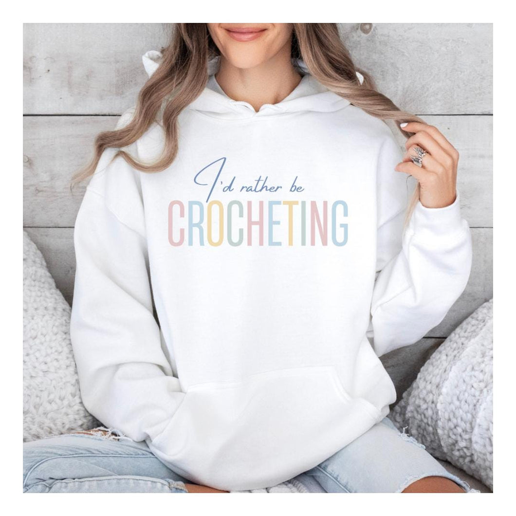 I'd rather be crocheting hoodie